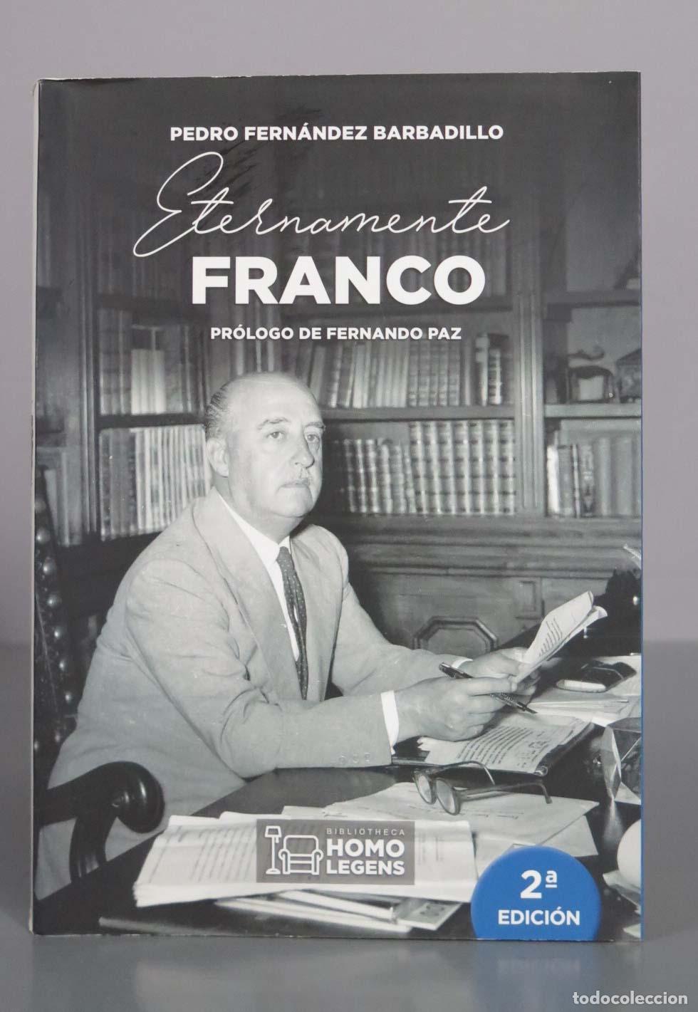 Libros de segunda mano: Eternamente Franco - Pedro Fern&aacute;ndez Barbadillo - 2&ordf; edici&oacute;n