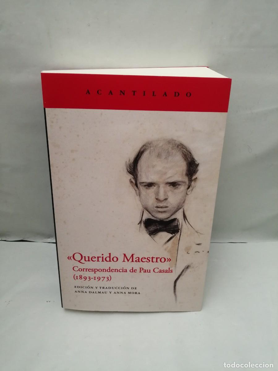 Gebrauchte B&uuml;cher: QUERIDO MAESTRO: Correspondencia de Pau Casals, 1893-1973 (Primera edici&oacute;n)