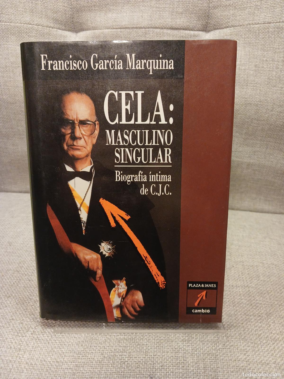 Libros de segunda mano: Cela: Masculino singular : biografía íntima de C.J.C (Spanish Edition) - Francisco García Marquin