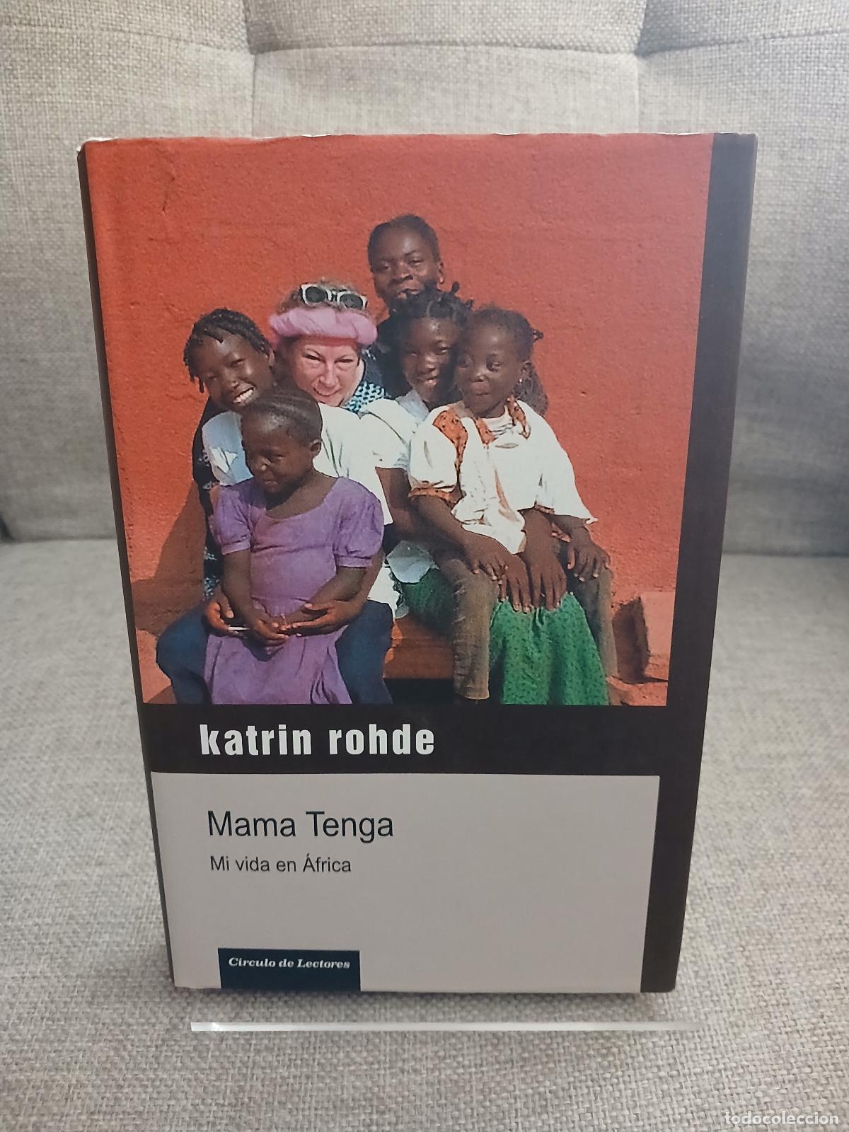 Libros de segunda mano: Mama Tenga mi vida en &Aacute;frica - Katrin Rohde