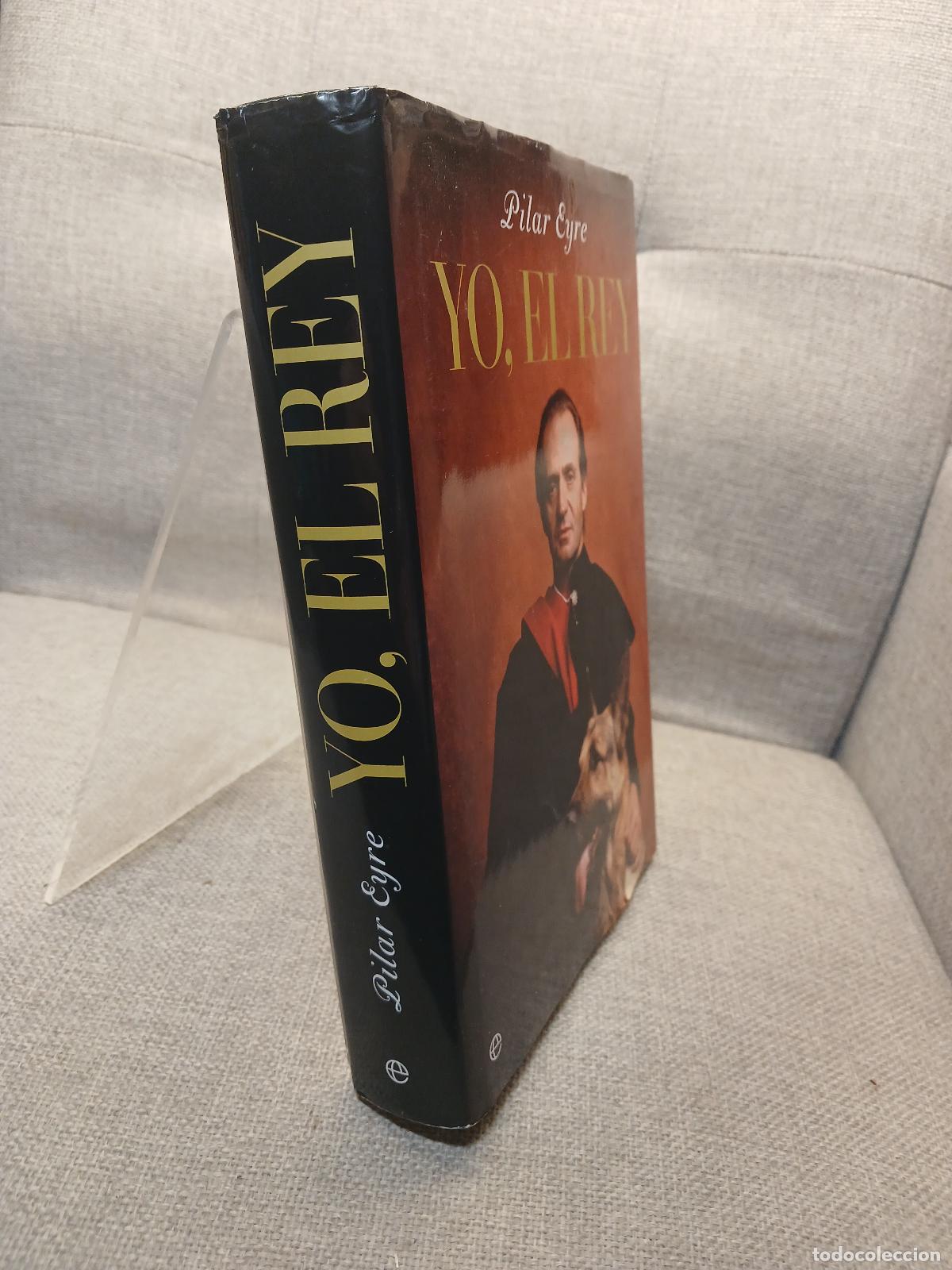 Libros de segunda mano: Yo, el rey - Pilar Eyre - Foto 2