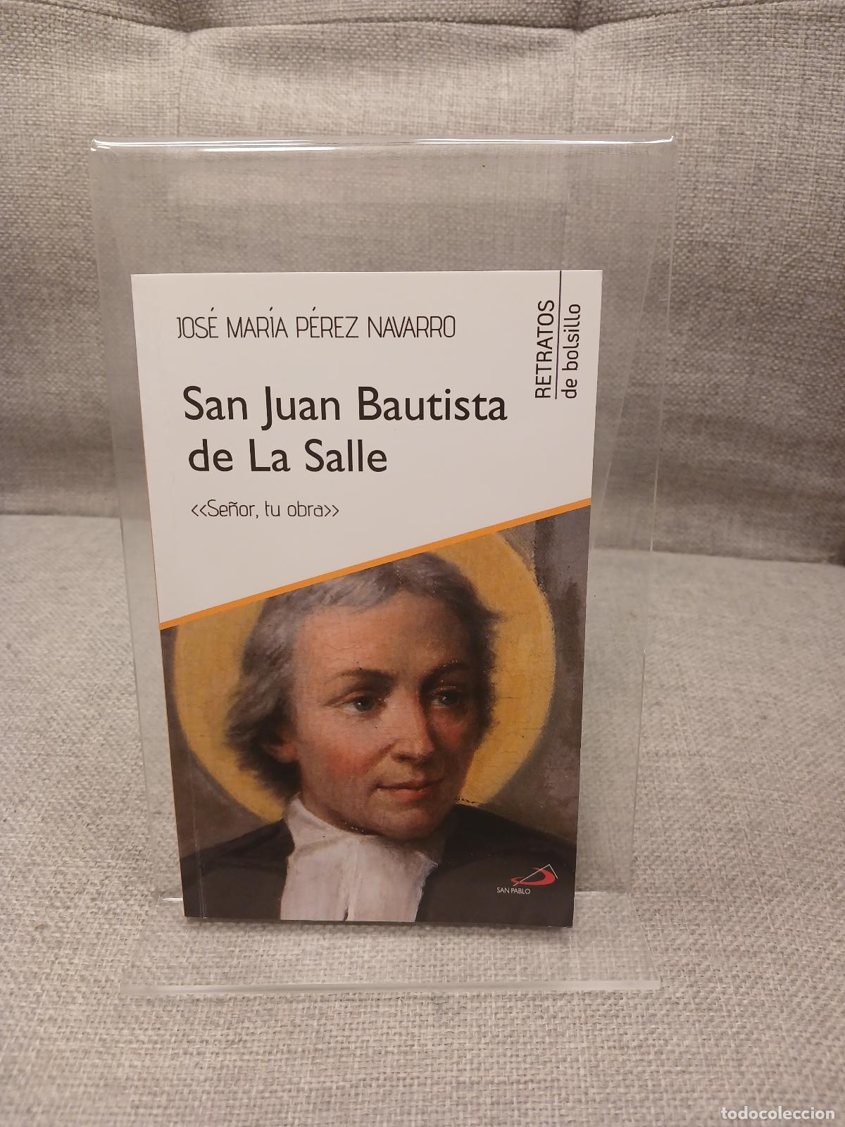 Libros de segunda mano: San Juan Bautista de La Salle &laquo;Se&ntilde;or, tu obra&raquo; - Jos&eacute; Mar&iacute;a P&eacute;rez Navarro