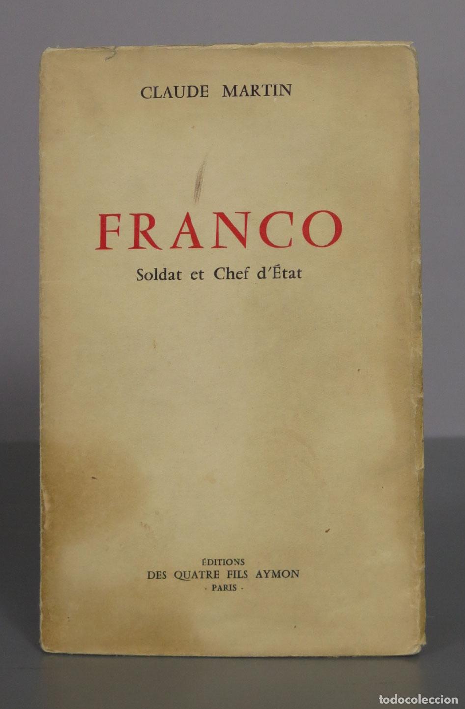 Libros de segunda mano: Franco, soldat et chef d&acute;&Eacute;tat - Claude Martin DEDICADO AUTOGRAFO AUTOR