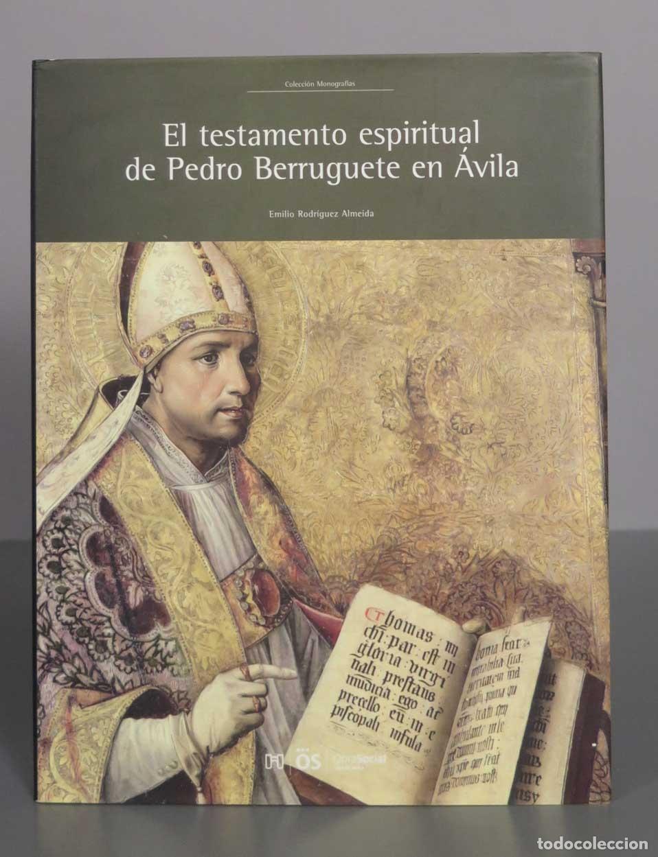 Libros de segunda mano: El testamento espiritual de Pedro Berruguete en &Aacute;vila - Emilio Rodr&iacute;guez Almeida