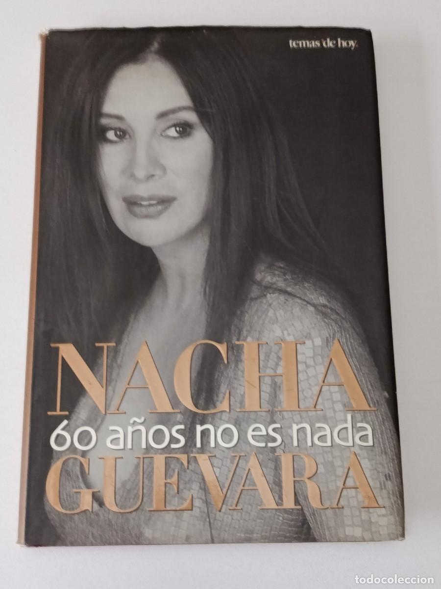 Libros de segunda mano: NACHA GUEVARA 60 A&Ntilde;OS NO ES NADA