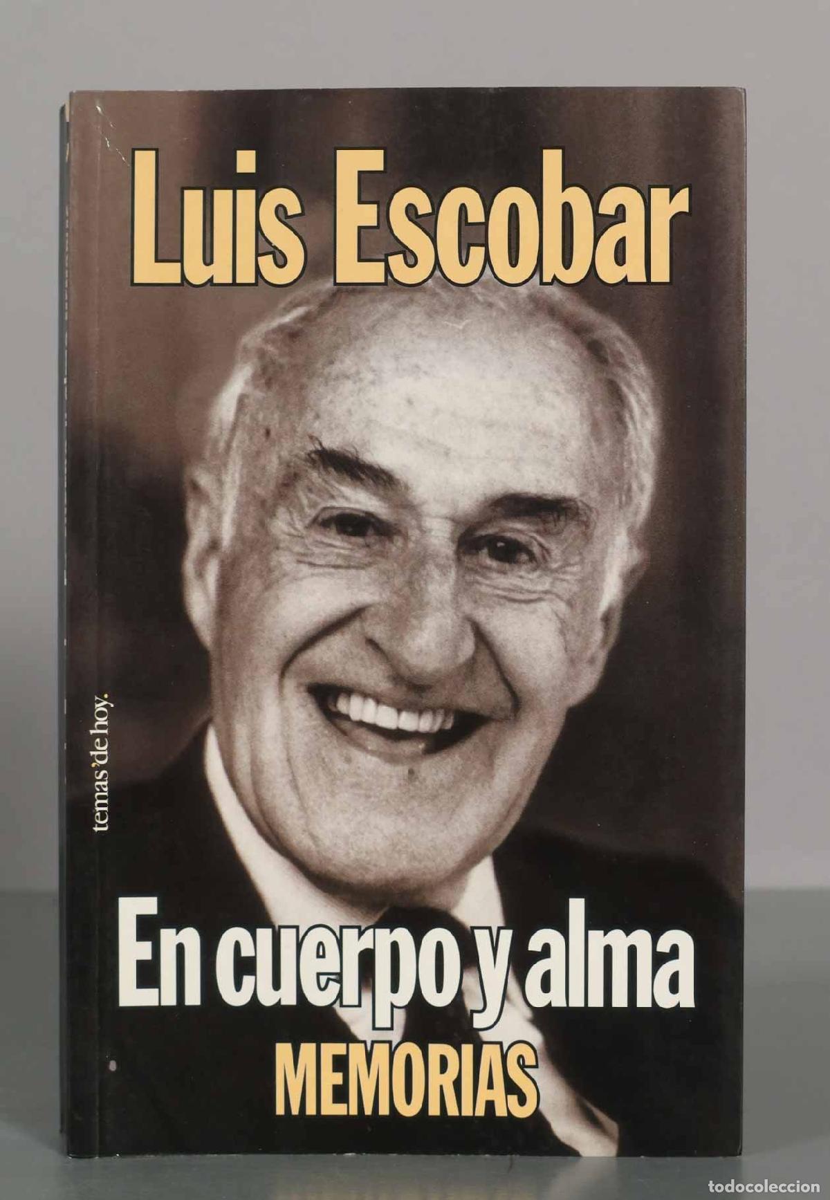 Libros de segunda mano: En cuerpo y alma: Memorias - Luis Escobar