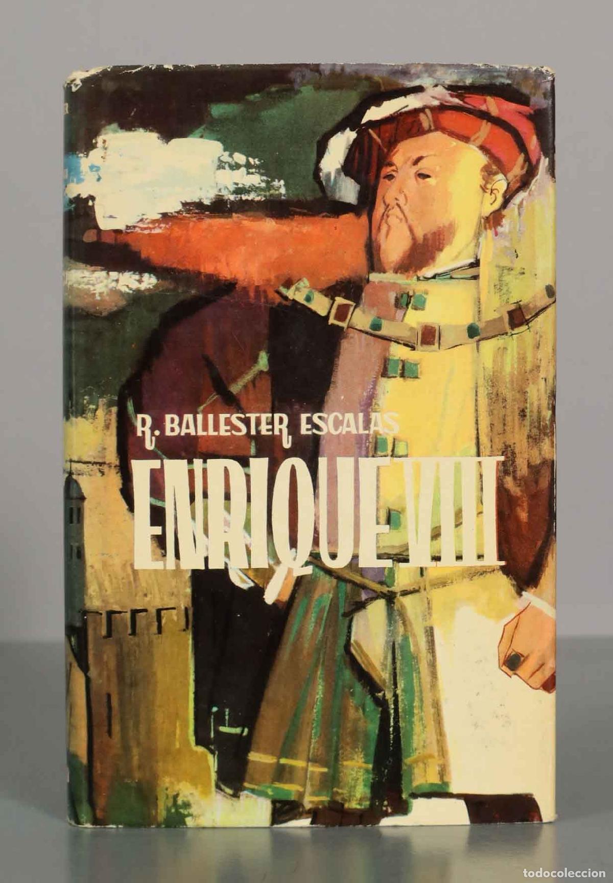 Libros de segunda mano: Enrique VIII - R. Ballester Escalas