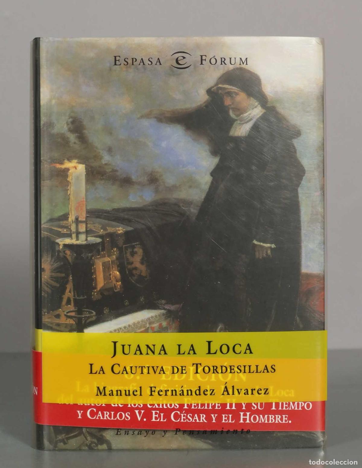 Libros de segunda mano: Juana la Loca: La cautiva de Tordesillas - Manuel Fern&aacute;ndez &Aacute;lvarez