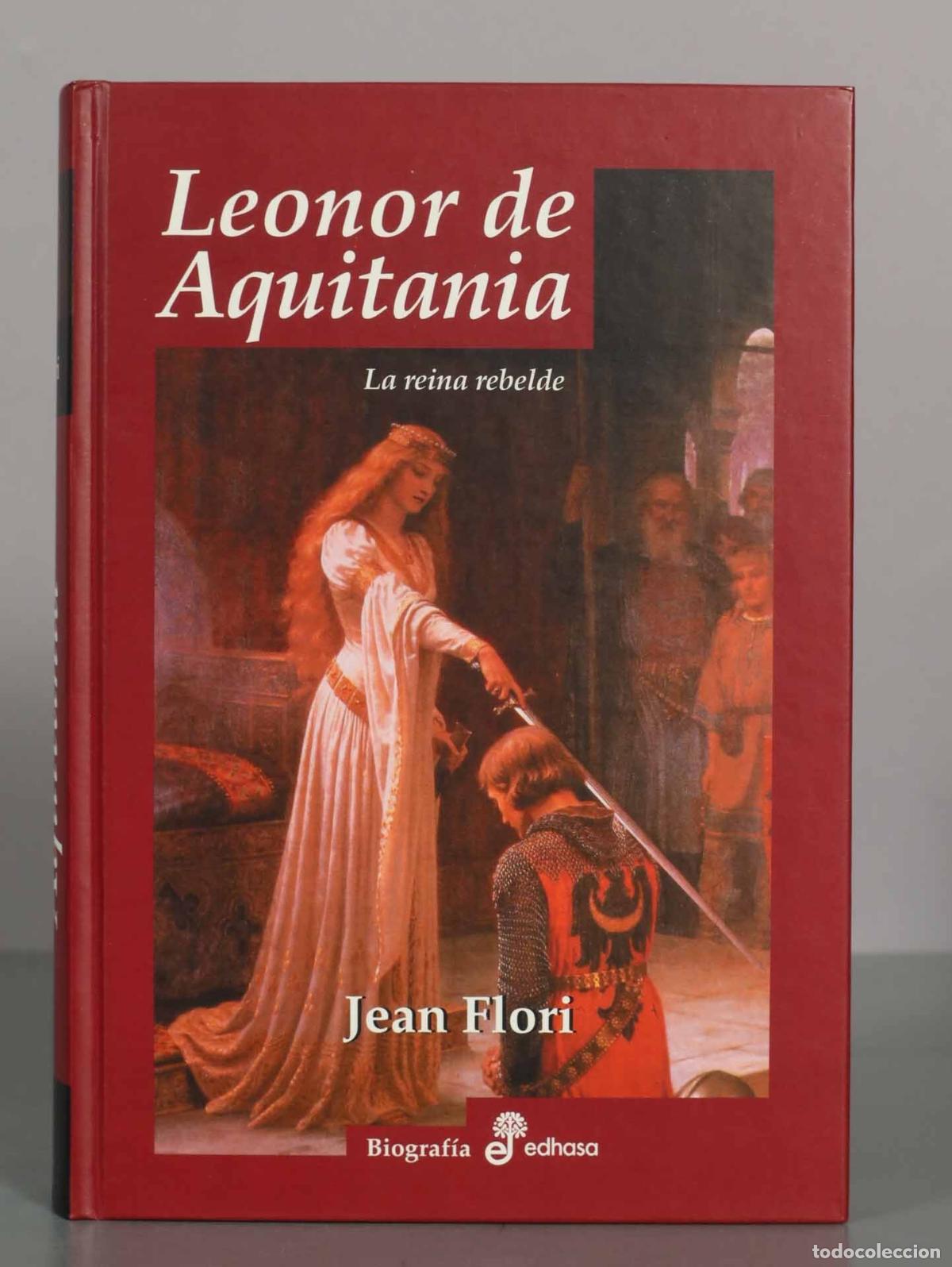 Libros de segunda mano: Leonor de Aquitania: La reina rebelde - Jean Flori