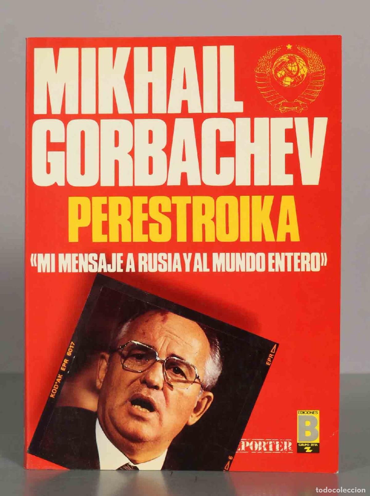 Libros de segunda mano: Perestroika: Mi mensaje a Rusia y al mundo entero - Mikhail Gorbachev