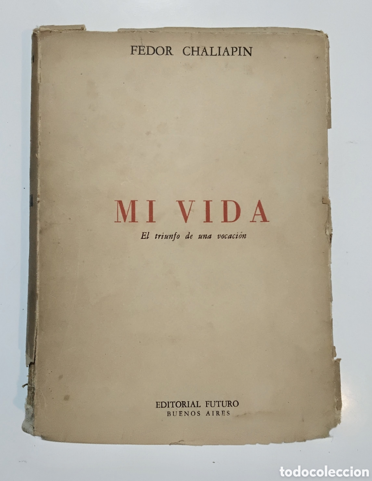 Libros de segunda mano: Mi vida: el triunfo de una vocaci&oacute;n &mdash; Fedor Chaliapin (Editorial Futuro, 1944)