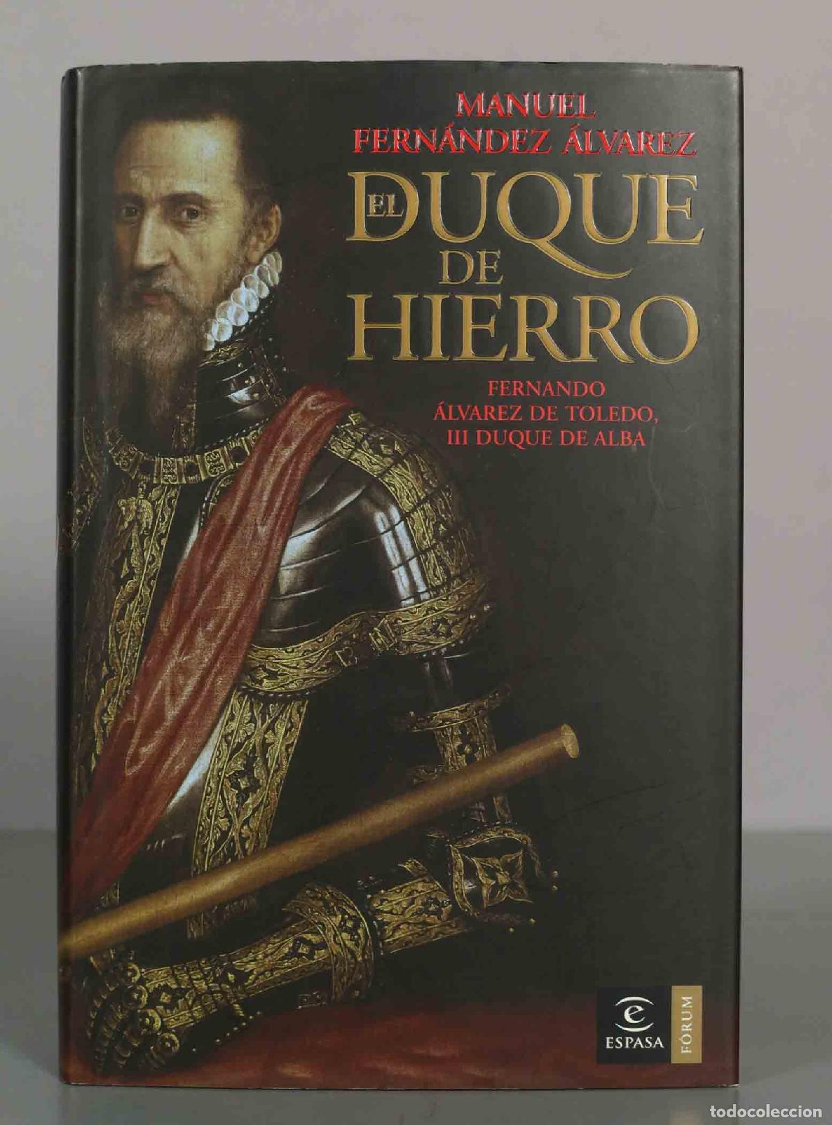 Libros de segunda mano: El Duque de Hierro: Fernando &Aacute;lvarez de Toledo, III Duque de Alba - Manuel Fern&aacute;ndez &Aacute;lvarez