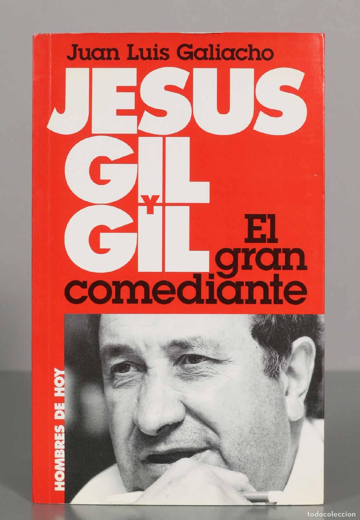 Libros de segunda mano: Jes&uacute;s Gil y Gil: El gran comediante - Juan Luis Galiacho