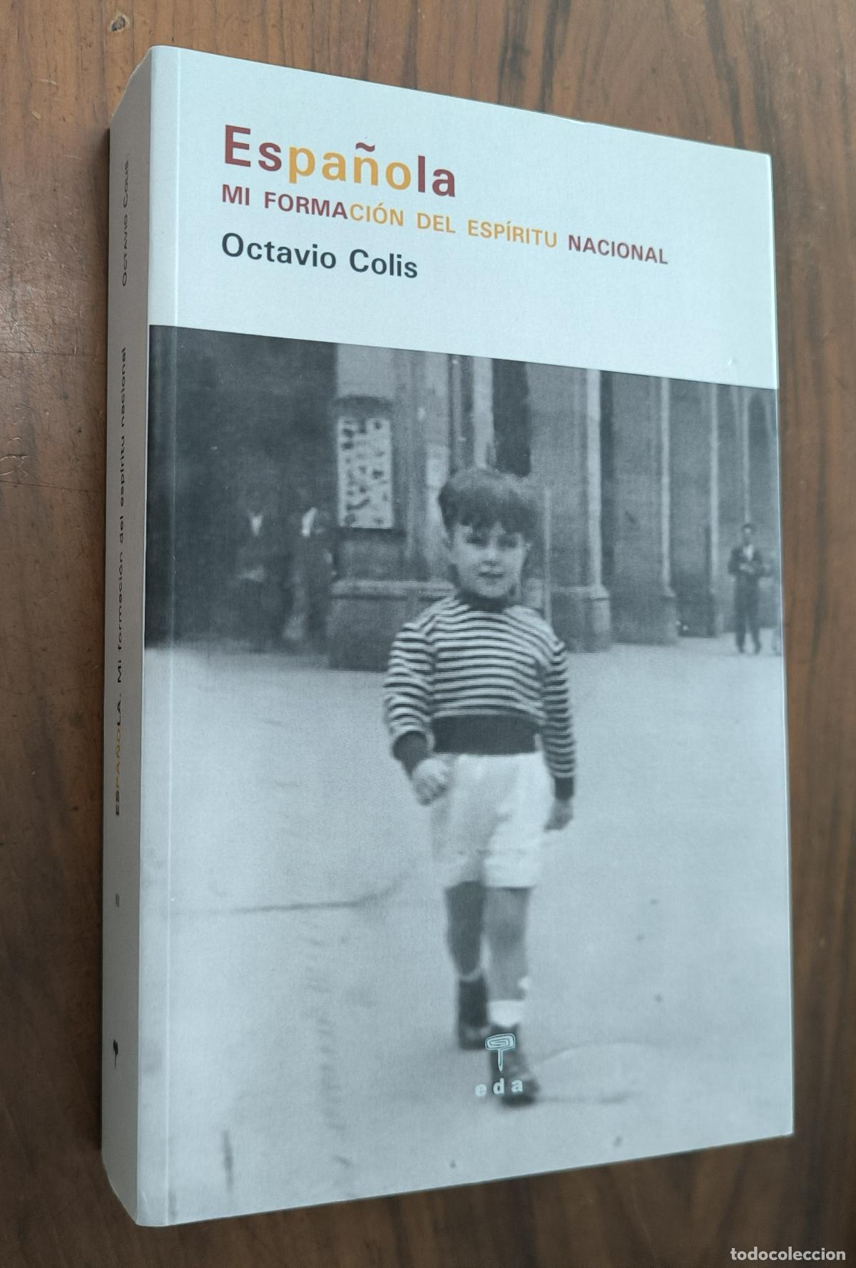 Libros de segunda mano: ESPA&Ntilde;OLA - MI FORMACI&Oacute;N DEL ESP&Iacute;RITU NACIONAL - OCTAVIO COLIS