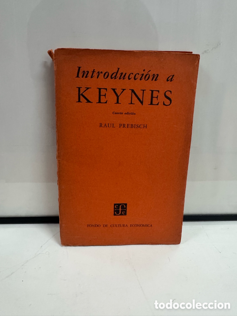 Libros de segunda mano: Introducci&oacute;n a Keynes &ndash; Ra&uacute;l Prebisch &ndash; 4&ordf; edici&oacute;n FCE