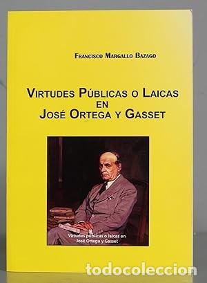 Gebrauchte B&uuml;cher: Virtudes p&uacute;blicas o laicas en Jos&eacute; Ortega y Gasset. Francisco Margallo Bazago