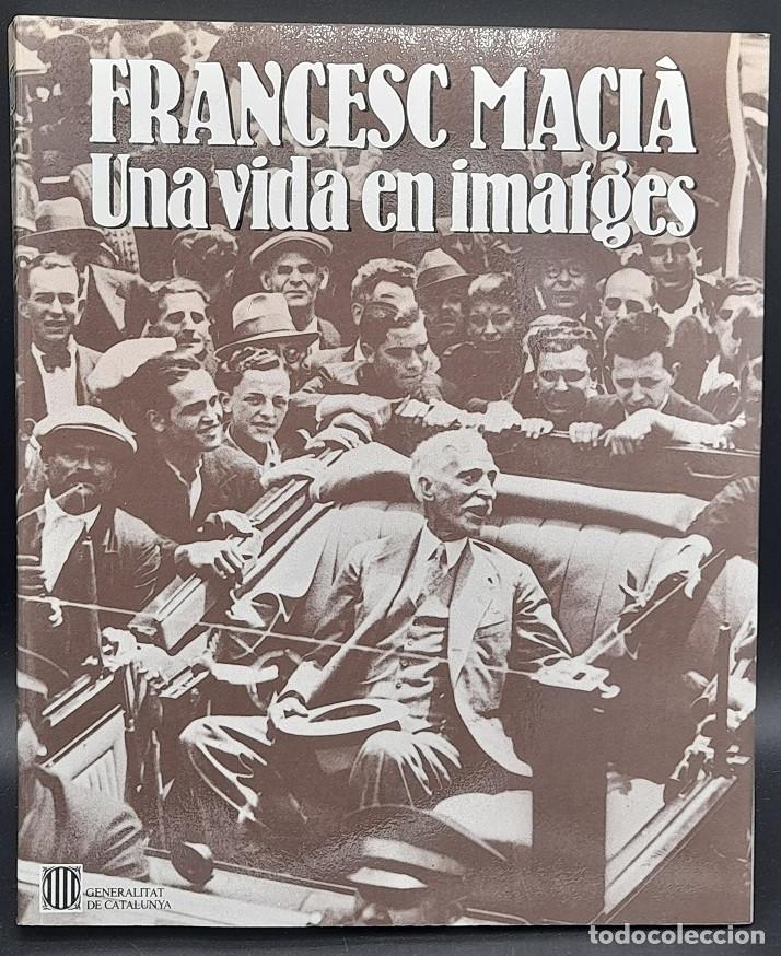 Libros de segunda mano: Francesc Maci&agrave; - Una vida en imatges - Foto 1