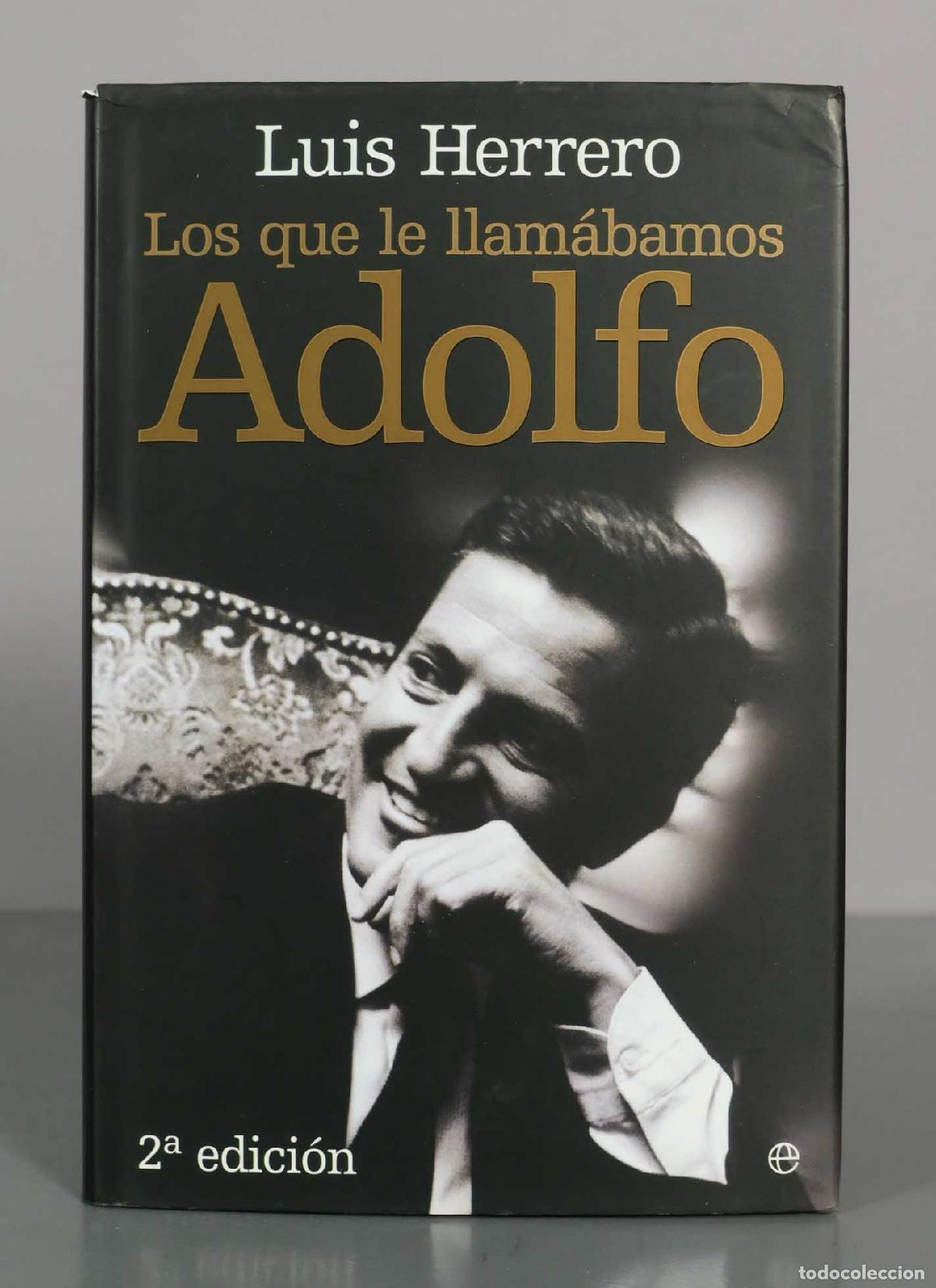 Libros de segunda mano: Los que le llam&aacute;bamos Adolfo - Luis Herrero - 2&ordf; edici&oacute;n