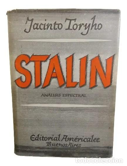 Libros de segunda mano: TORYHO, Jacinto - STALIN: AN&Aacute;LISIS ESPECTRAL - Editorial Am&eacute;ricalee - 1946 (1&ordf; Edici&oacute;n) LM