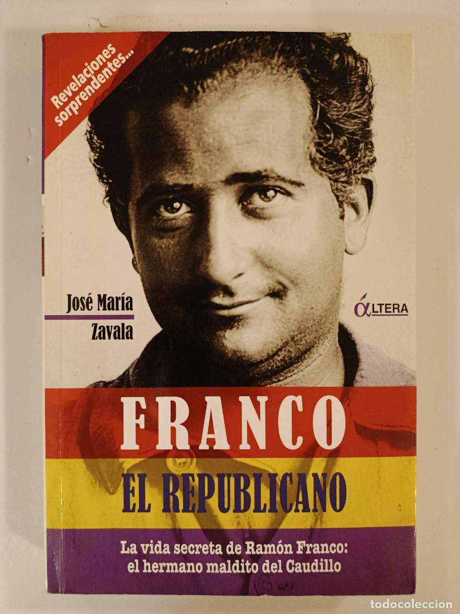 Libros de segunda mano: FRANCO EL REPUBLICANO. RAM&Oacute;N FRANCO. JOS&Eacute; MAR&Iacute;A ZAVALA. EDITORIAL &Aacute;LTERA. 2009