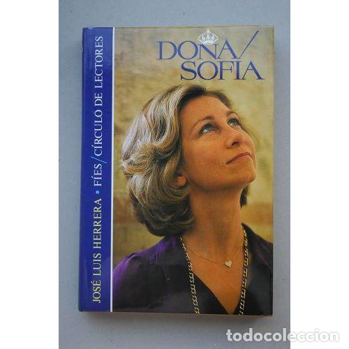 Libros de segunda mano: Do&ntilde;a Sof&iacute;a - Jos&eacute; Luis Herrera - C&iacute;rculo de Lectores - Biograf&iacute;as y Semblanzas Hist&oacute;ricas