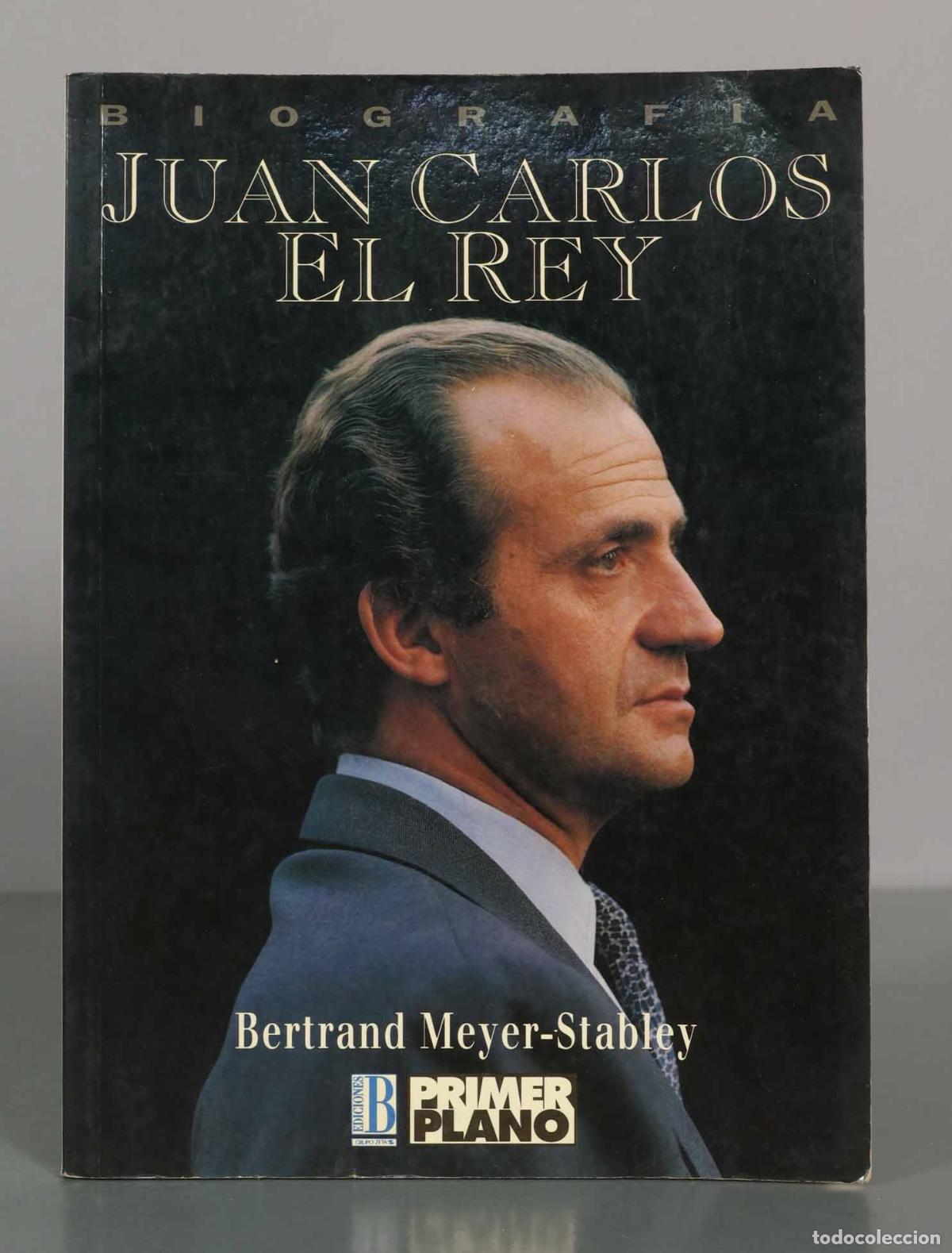 Libros de segunda mano: Juan Carlos El Rey - Bertrand Meyer-Stabley