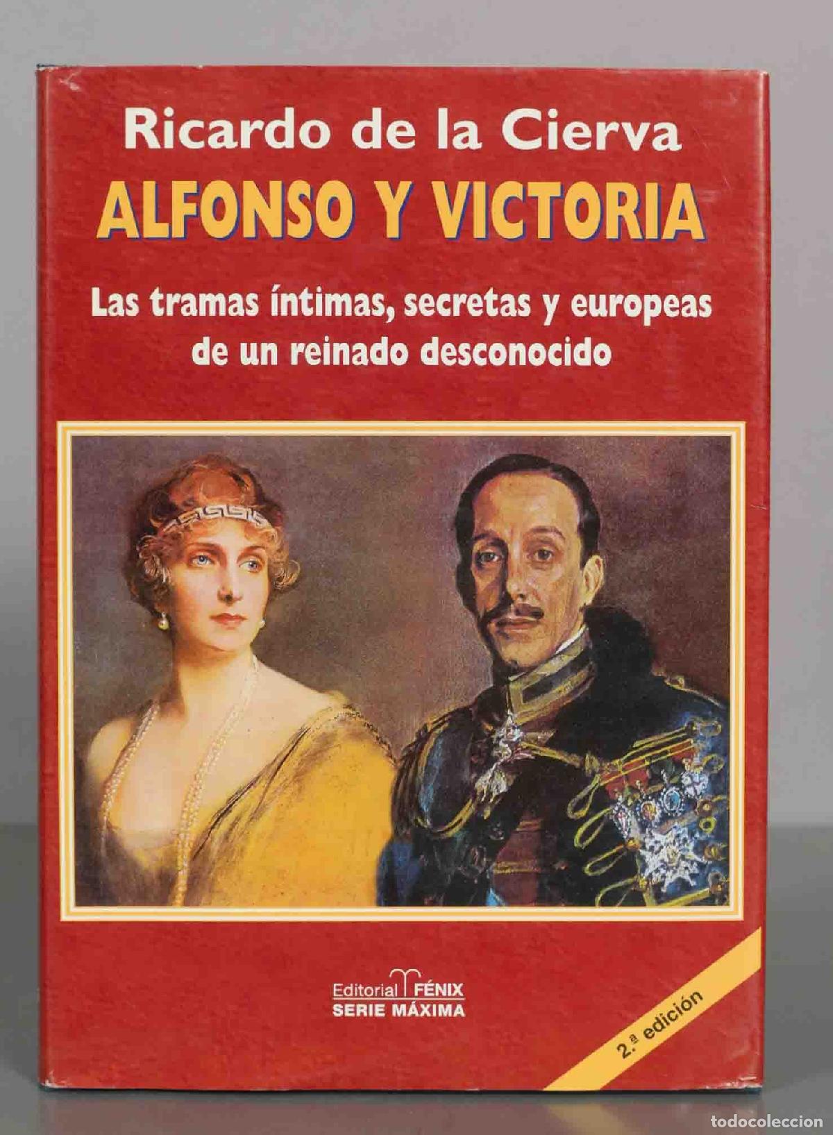 Libros de segunda mano: Alfonso y Victoria: Las tramas &iacute;ntimas, secretas y europeas de un reinado desconocido - Ricardo de l