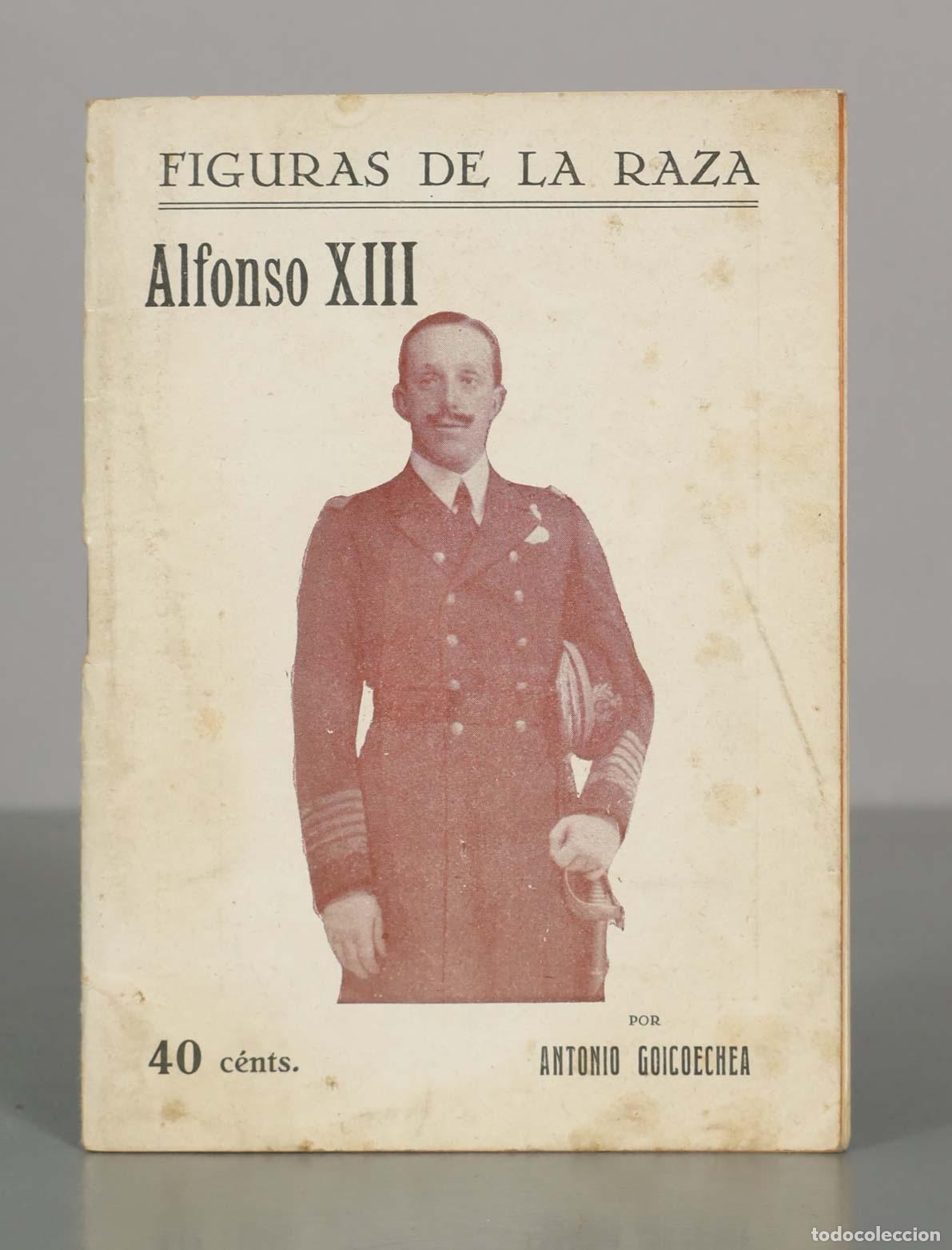 Libros de segunda mano: Figuras de la Raza - Alfonso XIII - Antonio Goicoechea