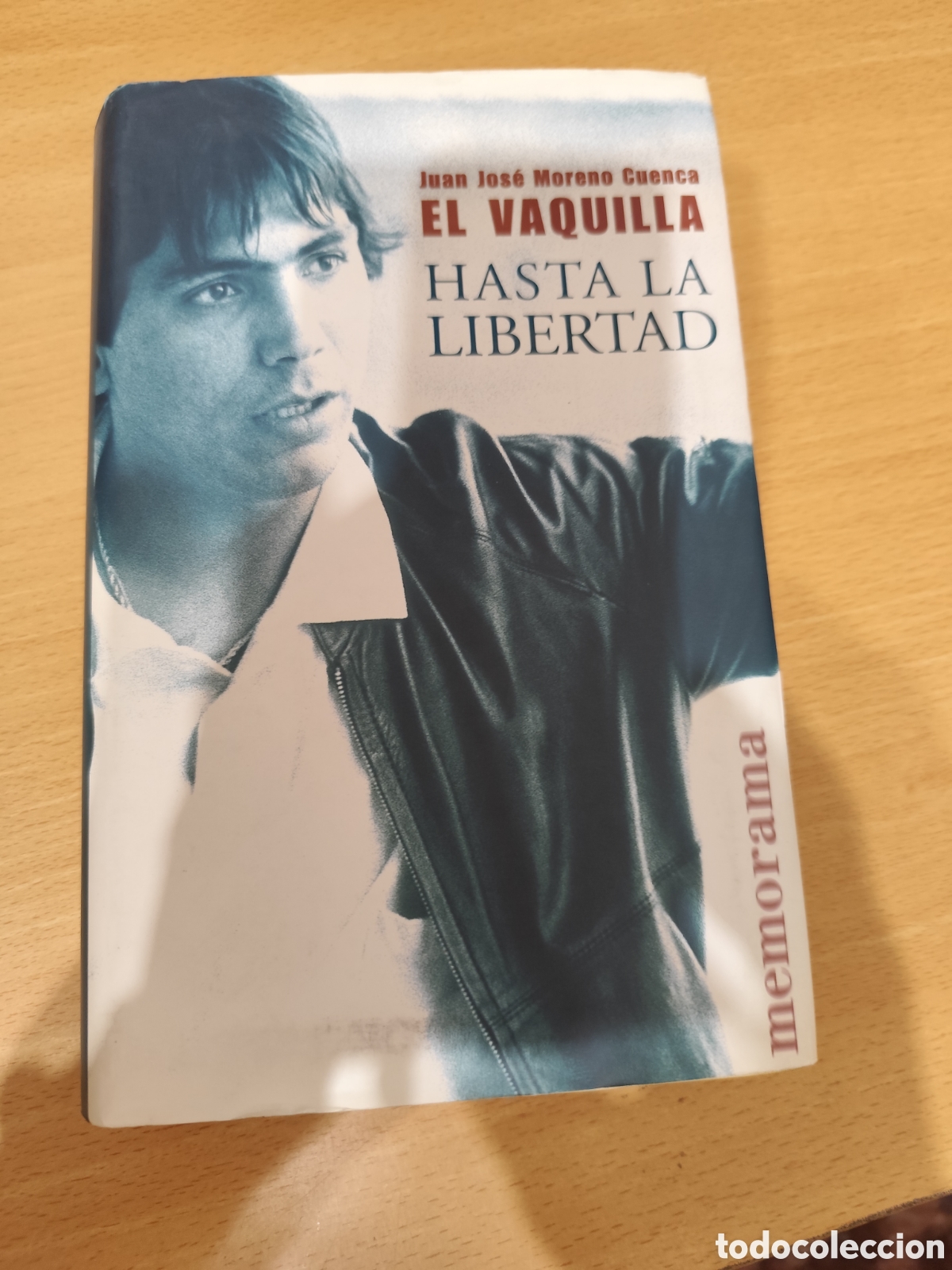 Libros de segunda mano: JUAN JOSE MORENO CUENCA - EL VAQUILLA - HASTA LA LIBERTAD -Memorama ediciones B Primera Edicion 2001