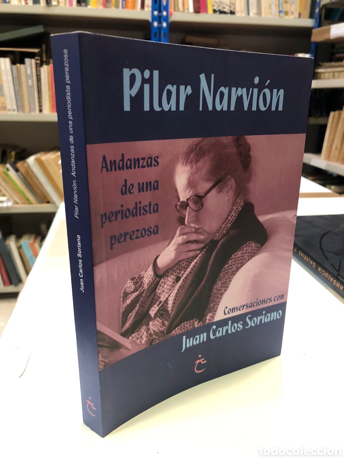 Gebrauchte B&uuml;cher: Pilar Narvi&oacute;n. Andanzas de una periodista perezosa - Juan Carlos Soriano