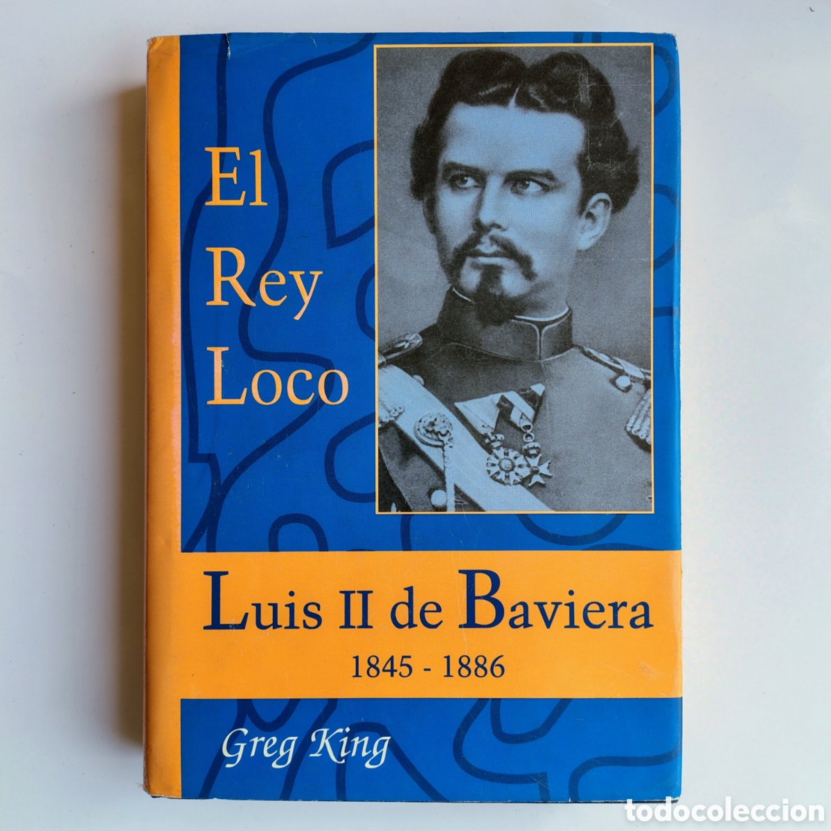 Libros de segunda mano: El rey loco: Luis II de Baviera (1845&ndash;1886) &ndash; Greg King