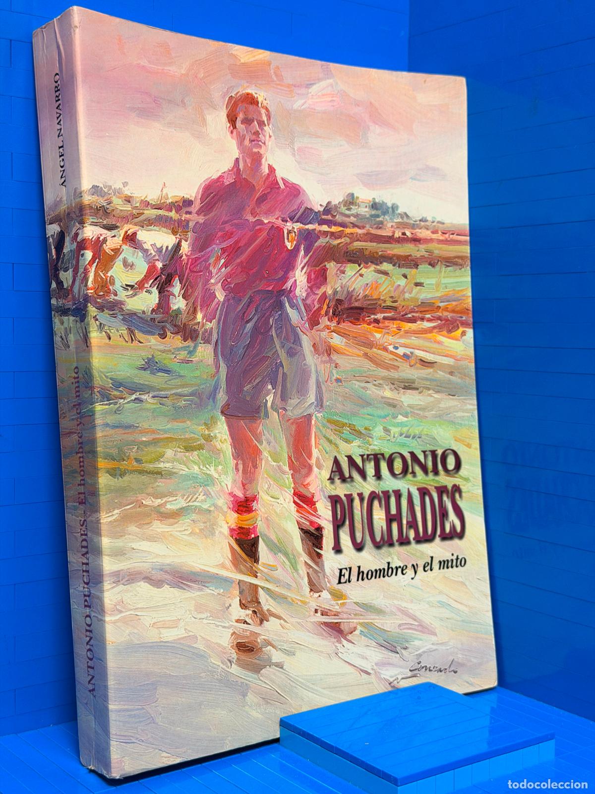 Libros de segunda mano: ANTONIO PUCHADES - EL HOMBRE Y EL MITO &ndash; ED. LLIBRERIA SANT PERE &ndash; 2001 &ndash; ANGEL NAVARRO