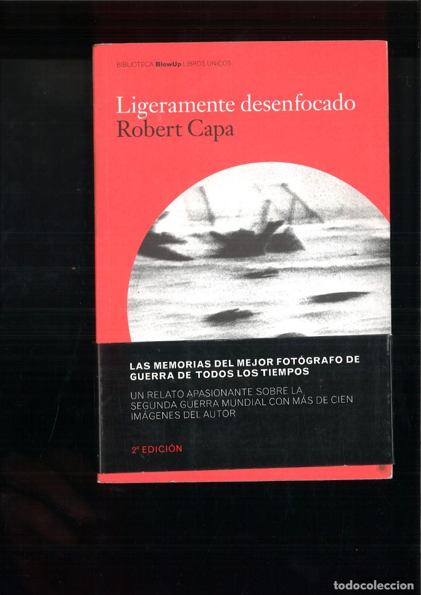 Libros de segunda mano: LIGERAMENTE DESENFOCADO. Robert Capa