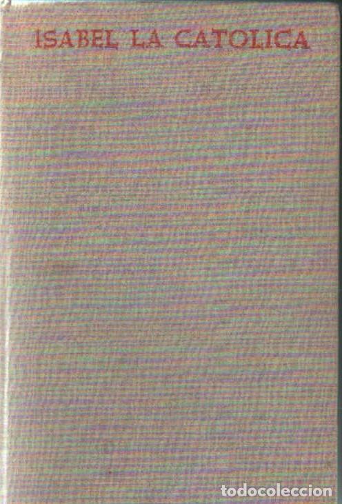 Libros de segunda mano: ISABEL LA CATOLICA, ESTUDIO CR&Iacute;TICO DE SU VIDA Y SU REINADO. DE AZCONA, TARSICIO. A-BI-3491