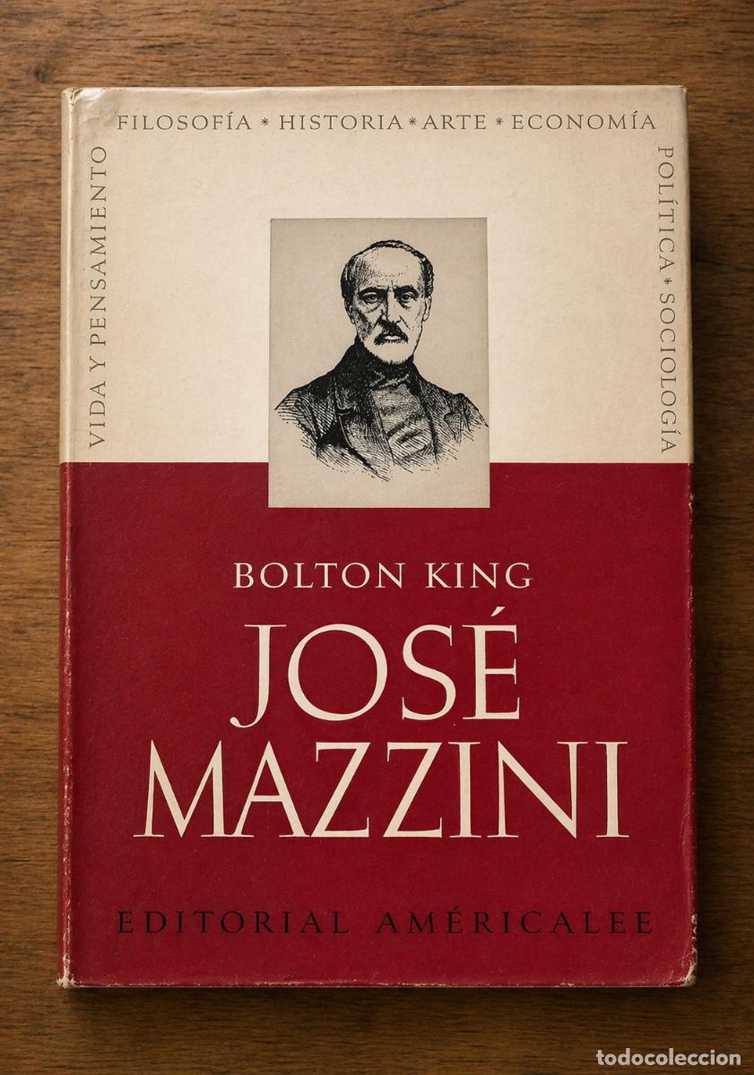 Libros de segunda mano: BOLTON KING - JOS&Eacute; MAZZINI - EDITORIAL AM&Eacute;RICALEE - 1945 - LM