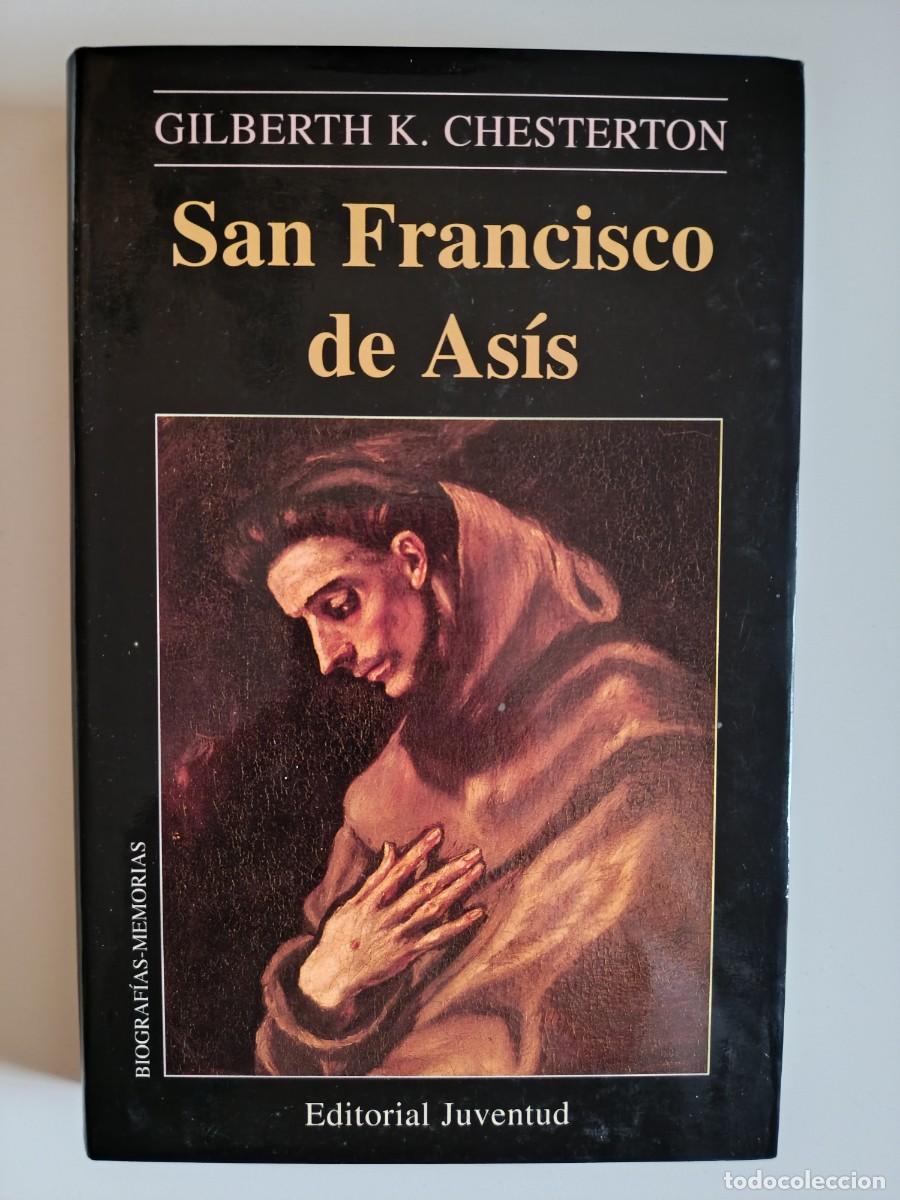 Libros de segunda mano: G. K. CHESTERTON. SAN FRANCISCO DE AS&Iacute;S. EDITORIAL JUVENTUD. 1994