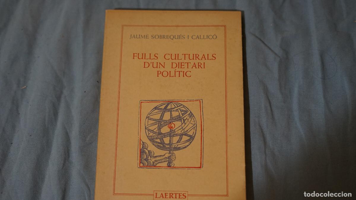 Libros de segunda mano: Jaume Sobrequ&eacute;s i Callic&oacute; - fulls culturals d'un dietari pol&iacute;tic - Laertes 1984