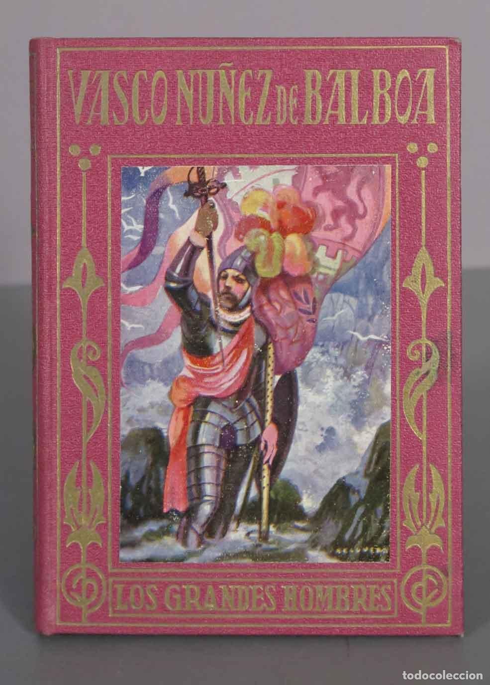 Libros de segunda mano: Vasco N&uacute;&ntilde;ez de Balboa - Jose Baeza - Los Grandes Hombres - Jes&uacute;s Helguera