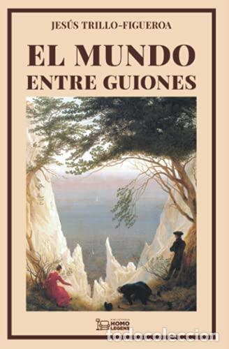 Libros de segunda mano: EL mundo entre guiones - Trillo-Figueroa, Jes&uacute;s