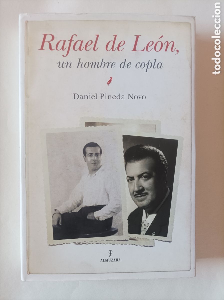 Second hand books: RAFAEL DE LEON. UN HOMBRE DE COPLA / DANIEL PINEDA NOVO. C&oacute;rdoba: ALMUZARA, 2012, primera edici&oacute;n