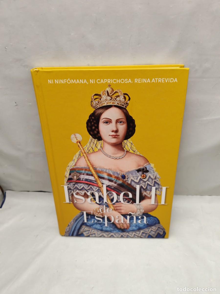 Libri di seconda mano: ISABEL II DE ESPA&Ntilde;A: Ni ninf&oacute;mana, ni caprichosa. Reina atrevida (Colecci&oacute;n: Reinas y Rebeldes)