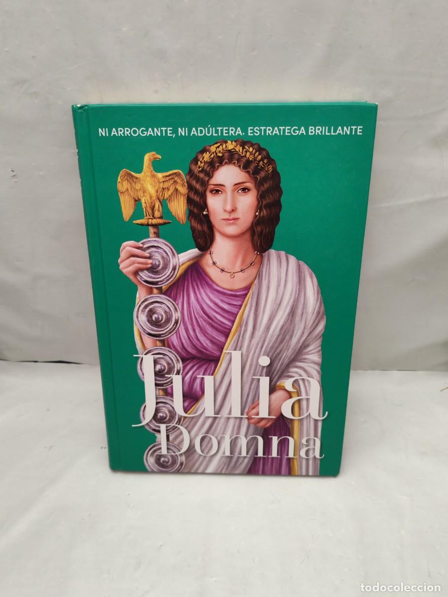 Libri di seconda mano: JULIA DOMNA: Ni arrogante, ni ad&uacute;ltera. Estratega brillante (Colecci&oacute;n: Reinas y Rebeldes)