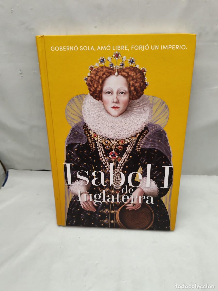 Second hand books: ISABEL DE INGLATERRA: Gobern&oacute; sola, am&oacute; libre, forj&oacute; un Imperio (Colecci&oacute;n: Reinas y Rebeldes)