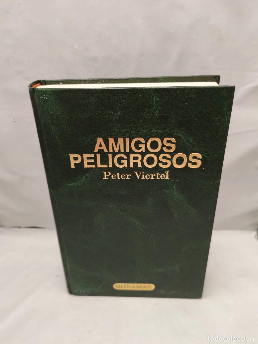 Second hand books: Peter Viertel: AMIGOS PELIGROSOS (Primera edici&oacute;n, tapa dura sin sobrecubierta)
