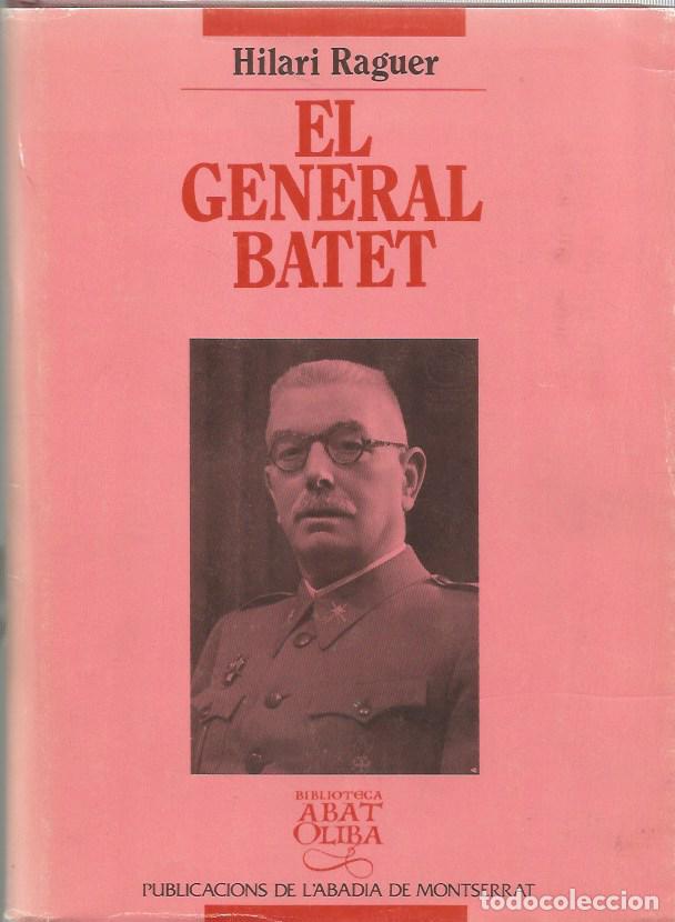 Libros de segunda mano: EL GENERAL BATET - HILARI RAGUER