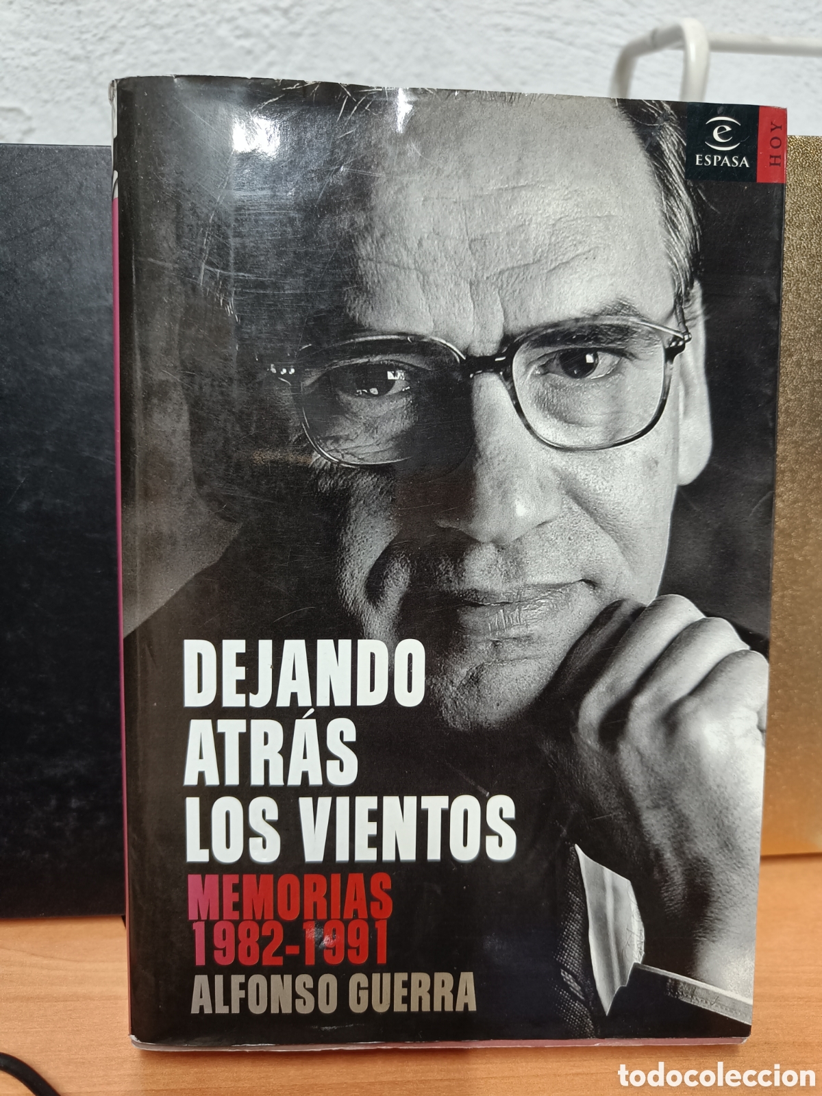 Libros de segunda mano: DEJANDO ATR&Aacute;S LOS VIENTOS. MEMORIAS 1982-1991. ALFONSO GUERRA.