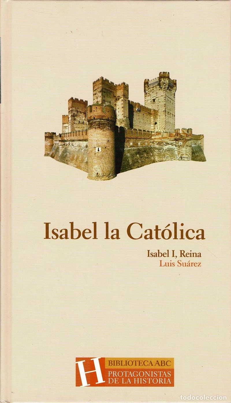 Libros de segunda mano: Isabel la Cat&oacute;lica. Isabel I, Reina - Luis Su&aacute;rez