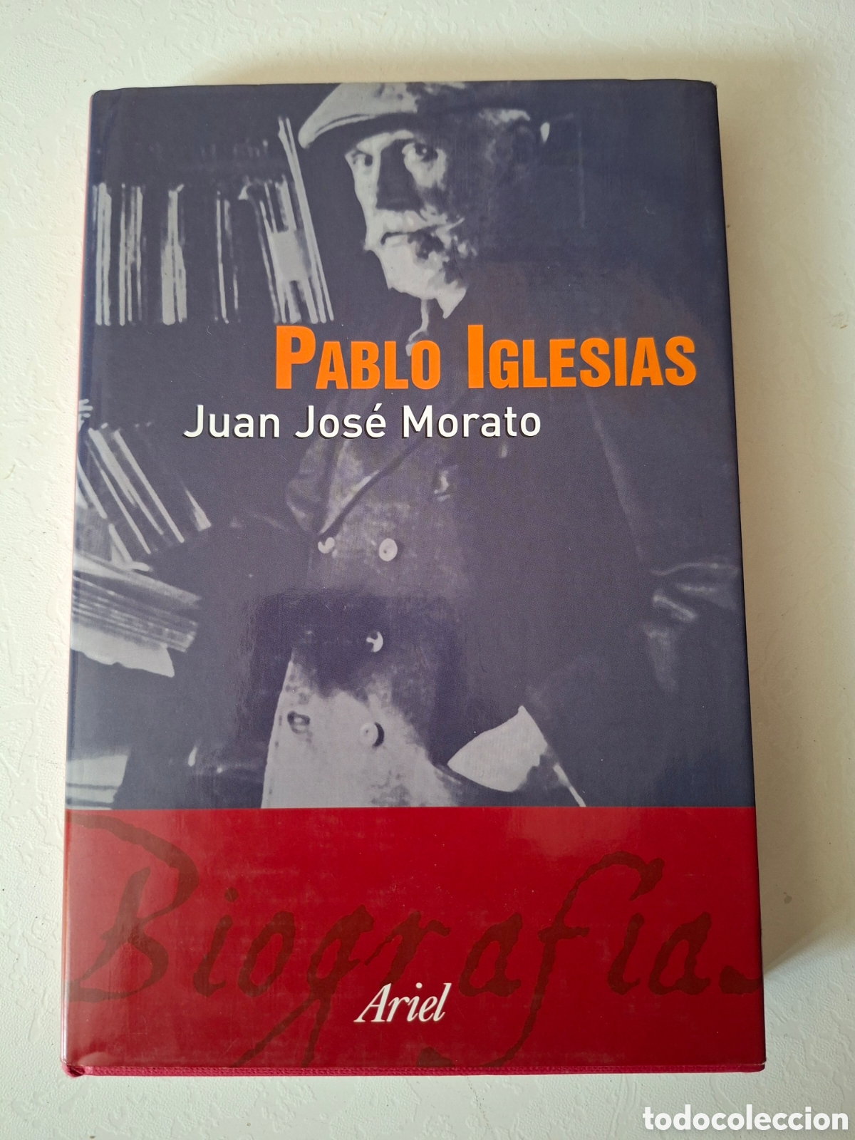 Libros de segunda mano: Pablo Iglesias / Juan Jos&eacute; Morato / Ed. Ariel en Barcelona 2000