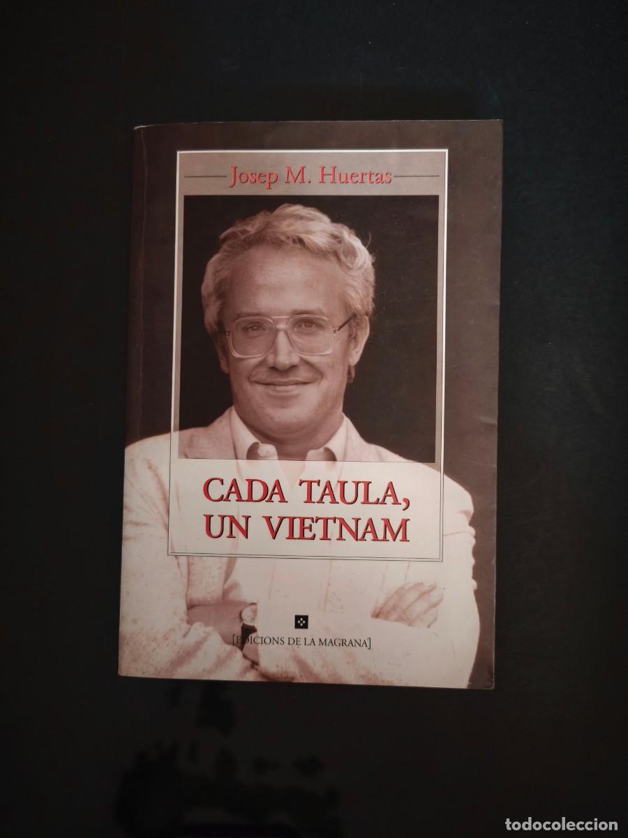 Libros de segunda mano: Cada taula, un vietnam - Josep M. Huertas - FIRMADO