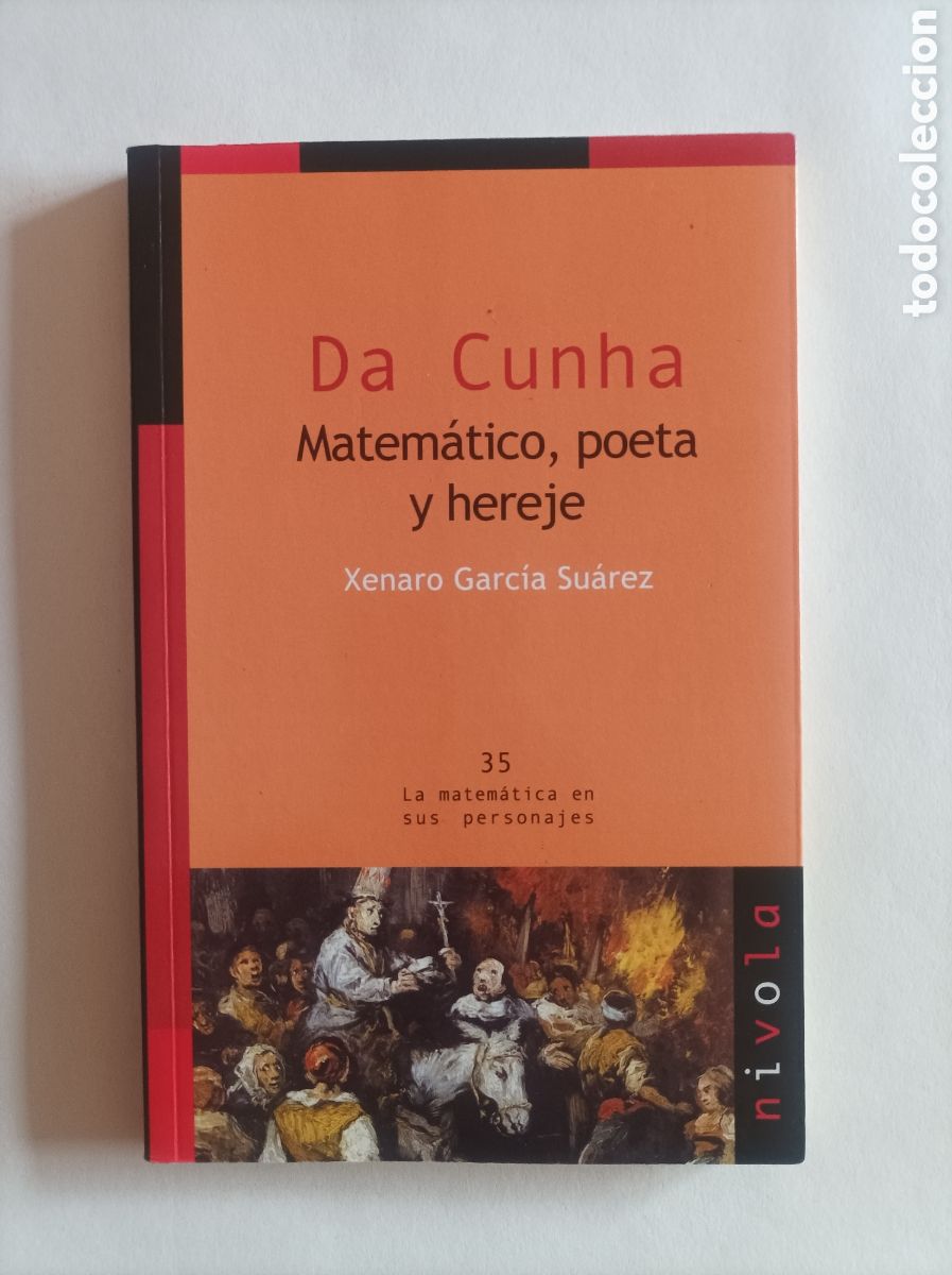 Libri di seconda mano: Da Cunha. Matem&aacute;tico, poeta y hereje / Xenaro Garc&iacute;a Su&aacute;rez. La matem&aacute;tica en sus personajes, 35.